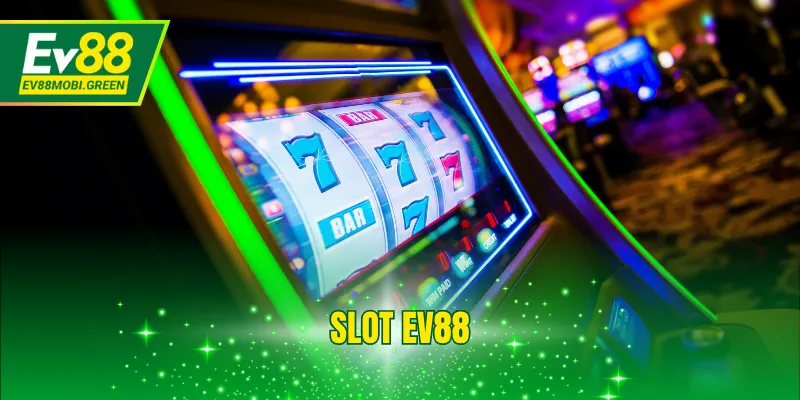 Slot EV88 - Top 5 Game Dễ Nổ Thưởng Khủng Đáng Thử Năm 2025